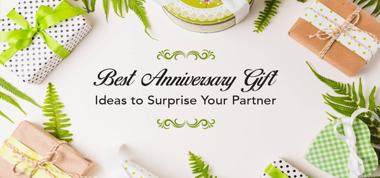 Best Anniversary Gift Ideas to Surprise Your Partner