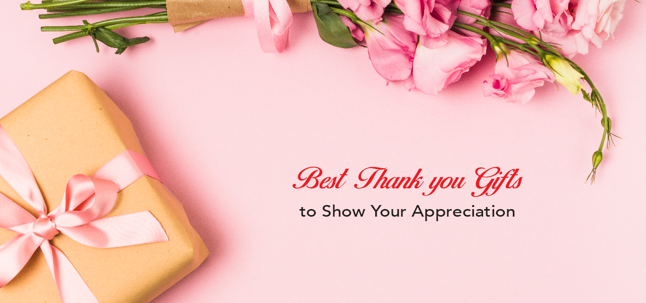 Best Thank You Gifts to Show Your Appreciation