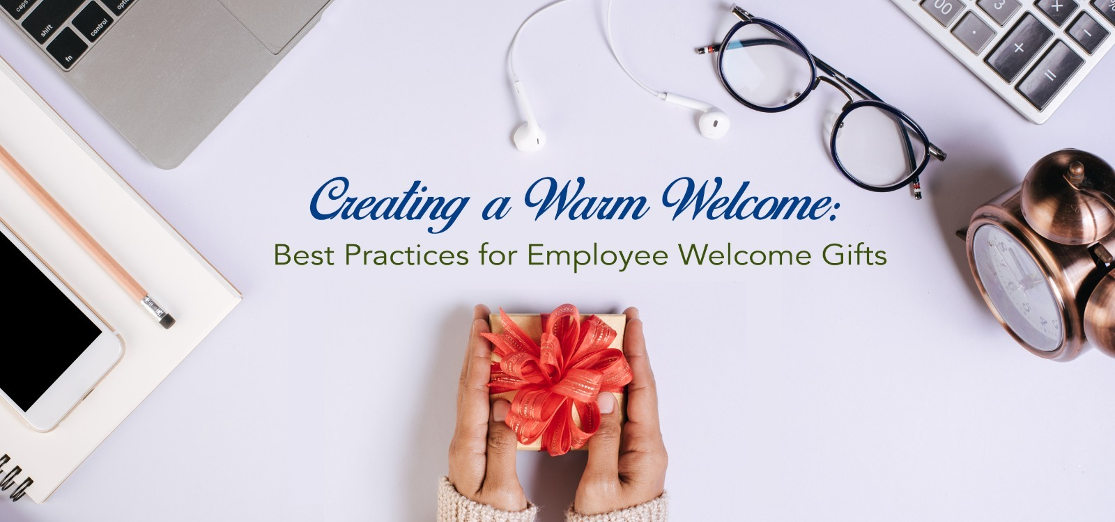 Best Practices for Employee Welcome Gifts
